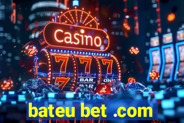 bateu bet .com